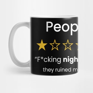 People Suck Review! F*cking Nightmare, Ruined My Life Mug